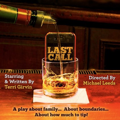 Last Call by Terri Girvin, Directed by Michael Leeds